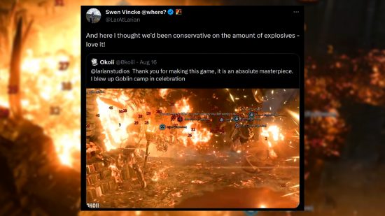 Baldur's Gate 3 explosions - YouTuber Okoii says: "@larianstudios Thank you for making this game, it is an absolute masterpiece. I blew up Goblin camp in celebration" - Director and Larian founder Swen Vincke responds: "And here I thought we’d been conservative on the amount of explosives - love it!"